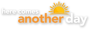 Here Comes Another Day Logo
